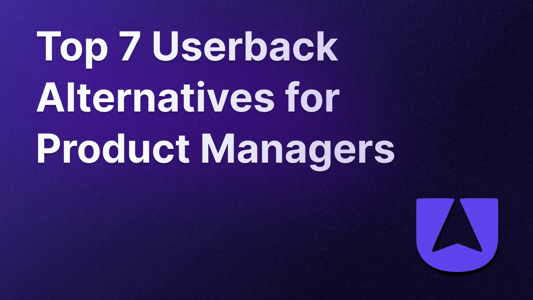 Illustration for top 7 UserBack alternatives for Product Managers.