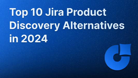 Illustration with Jira Product Discovery logo with text stating "Top 10 Jira Product Discovery Alternatives in 2024".