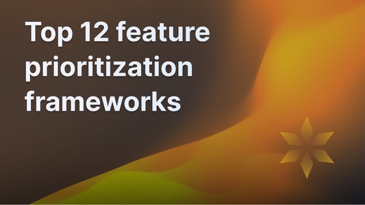Top 12 feature prioritization frameworks blog cover