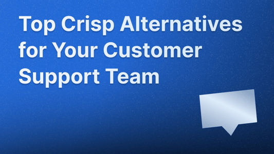 Best Crisp alternatives for customer support in 2025.