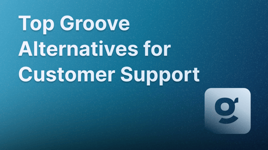 Best Groove alternatives for customer support.