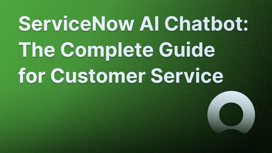 ServiceNow AI chatbot review and complete guide.