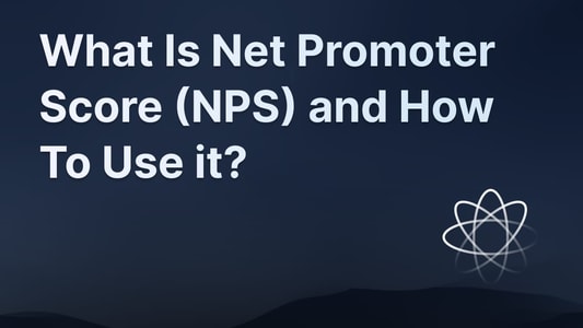 What is Net Promoter Score and how to use it.