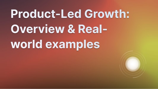 What is Product-Led Growth (PLG) and why does it matter?