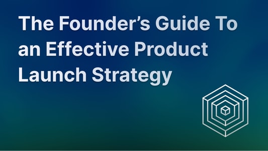 Building an effective product launch strategy guide.