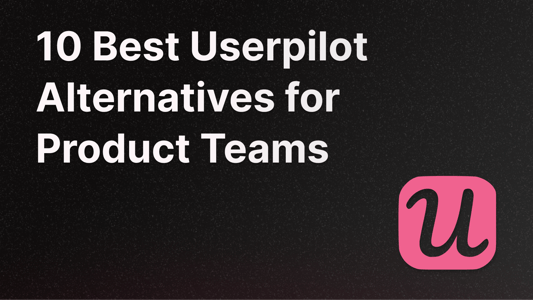 Best Userpilot alternatives for product analytics and feedback.