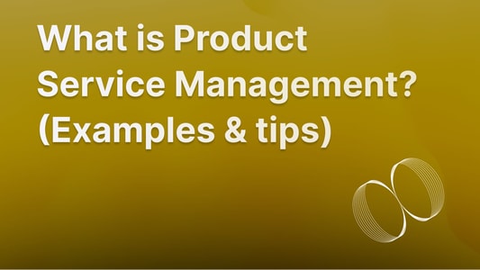 Product service management definition, guide, and tips.