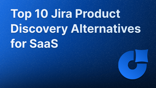 Top Jira Product Discovery alternatives and competitors for feedback.