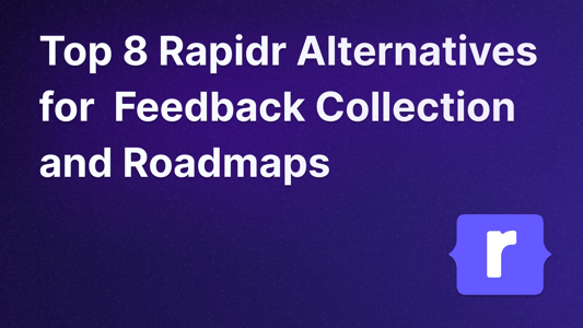 Rapidr alternatives for feedback and roadmaps.