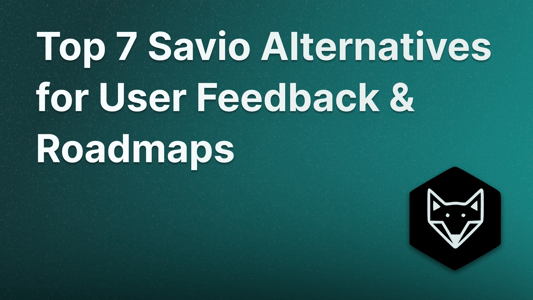 Best Savio alternatives and competitors for feedback collection.