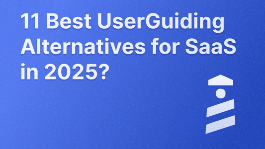 Best UserGuiding alternatives for SaaS in 2025.