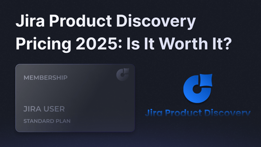 Jira Product Discovery pricing overview in 2025.