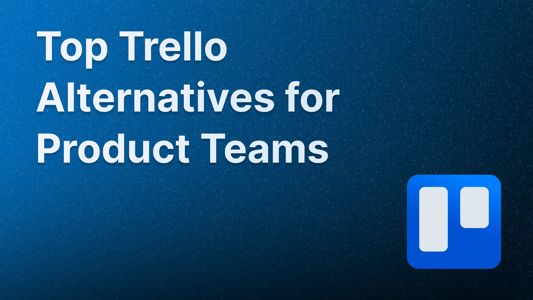 Top Trello competitors and alternatives for product management and feedback.