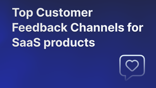 Best customer feedback channels for 2025.
