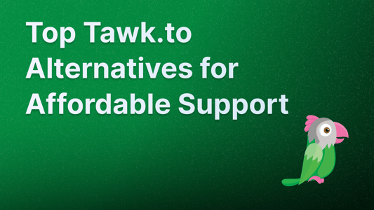 Best Tawk.to alternatives for affordable support.